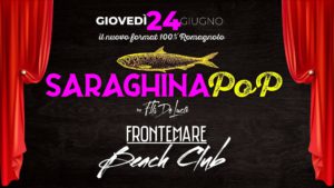 Frontemare Rimini presenta: Saraghina Pop.