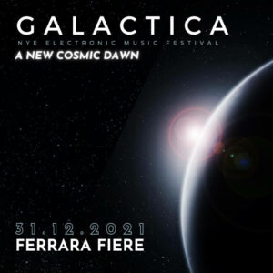 Capodanno Galactica NYE Festival 2022 Ferrara con le star della techno internazionale.