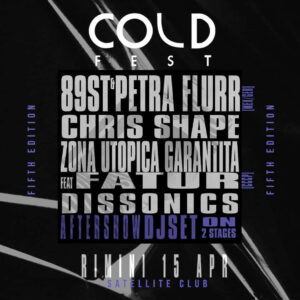 Satellite Rimini Cold Fest,Petra Flurr,Chris Shape,Fatur,Dissonics
