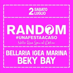 Notte Rosa 2022 al Beky Bay Bellaria con il party RANDOM