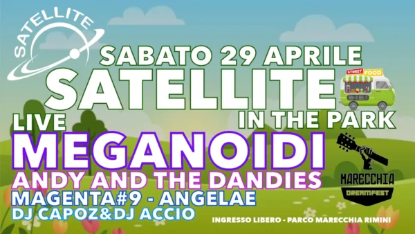 Satellite Club presenta: Satellite in The Park con Meganoidi, Andy and the Dandies e altri ancora