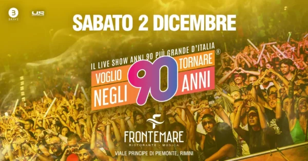 Voglio Tornare Negli Anni 90 al Frontemare 02 dicembre 2023. Biglietti e Tavoli