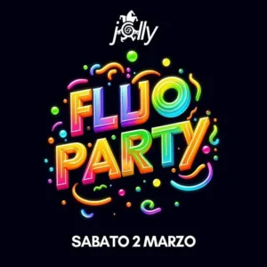 Fluo Party al Jolly 02 marzo 2024. Biglietti