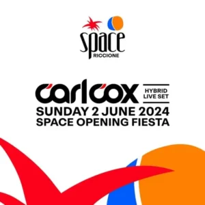 Carl Cox Riccione al Space 02 giugno 2024. Biglietti e Tavoli