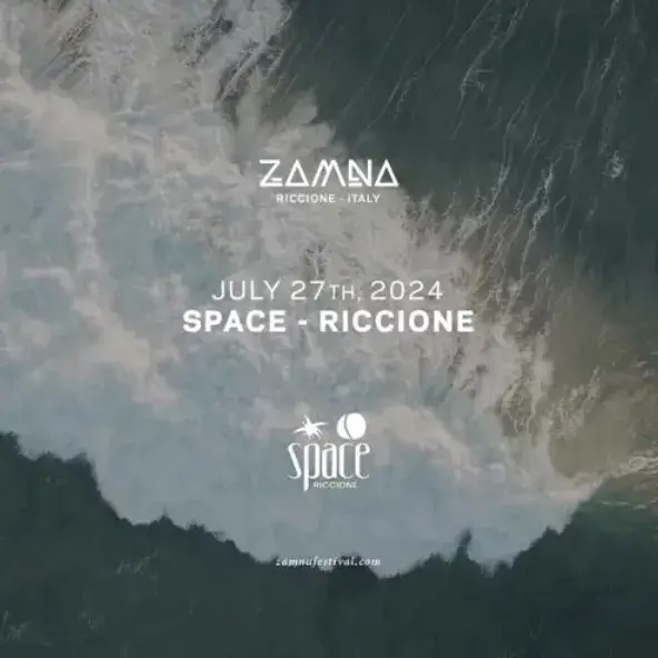 Zamna Festival al Space Riccione 27 luglio 2024. Biglietti e Tavoli