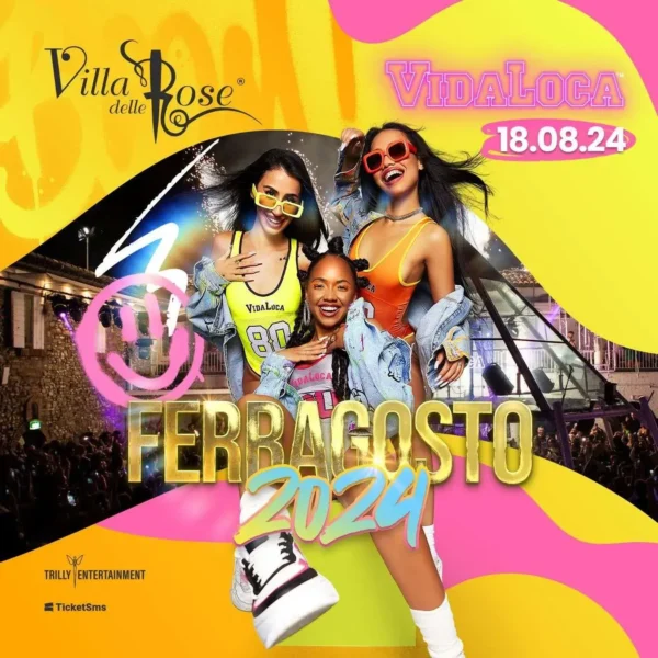 Vida Loca al Villa Delle Rose 18 agosto 2024. Biglietti e Tavoli