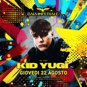 Kid Yugi al Baia Imperiale 22 agosto 2024. Biglietti e Tavoli