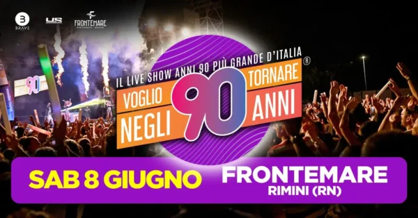 Voglio Tornare Negli Anni 90 al Frontemare 08 giugno 2024. Biglietti e Tavoli