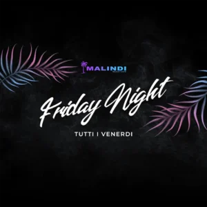 Friday Night al Malindi Biky Beach 07 giugno 2024. Biglietti e Tavoli