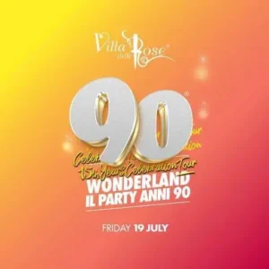 Wonderland 90 al Villa Delle Rose 19 luglio 2024. Biglietti e Tavoli