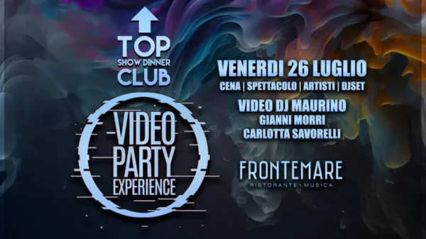 Video Party Experience al Frontemare 26 luglio 2024. Biglietti e Tavoli
