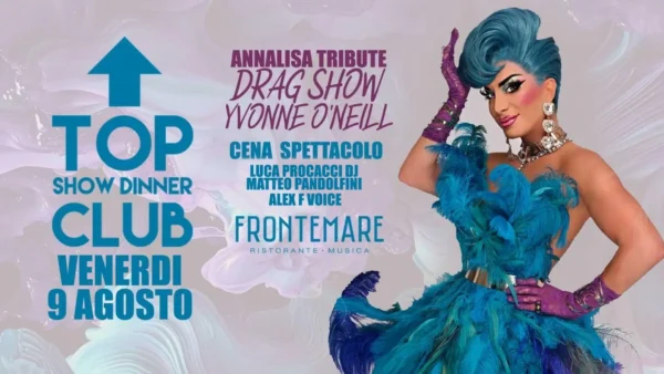 Drag Show Yvonne O Neill al Frontemare 09 agosto 2024. Biglietti e Tavoli