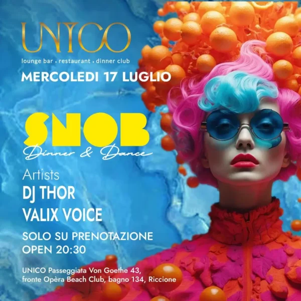 Snob Dinner And Dance al Unico Riccione 17 luglio 2024. Biglietti e Tavoli