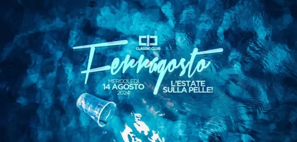 Ferragosto al Classic Club 14 agosto 2024. Biglietti