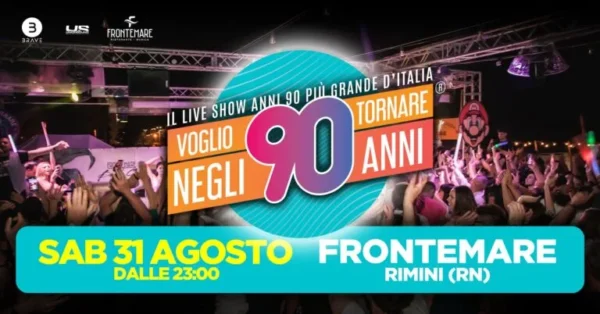 Voglio Tornare Negli Anni 90 al Frontemare 31 agosto 2024. Biglietti e Tavoli