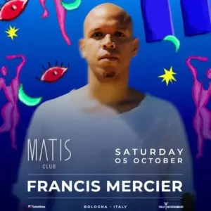 Francis Mercier al Matis Bologna 5 ottobre 2024. Biglietti