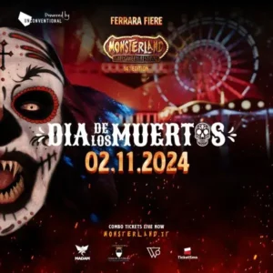 Monsterland El Día De Los Muertos al Monsterland Ferrara 2 novembre 2024. Biglietti e Tavoli