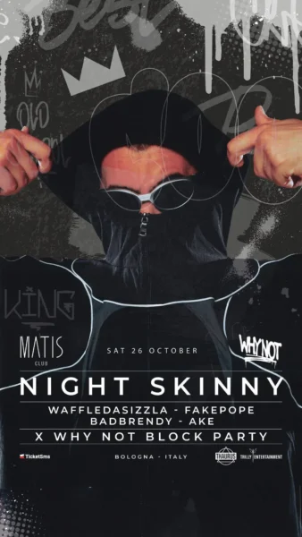 Night Skinny al Matis Bologna 26 ottobre 2024. Biglietti e Tavoli
