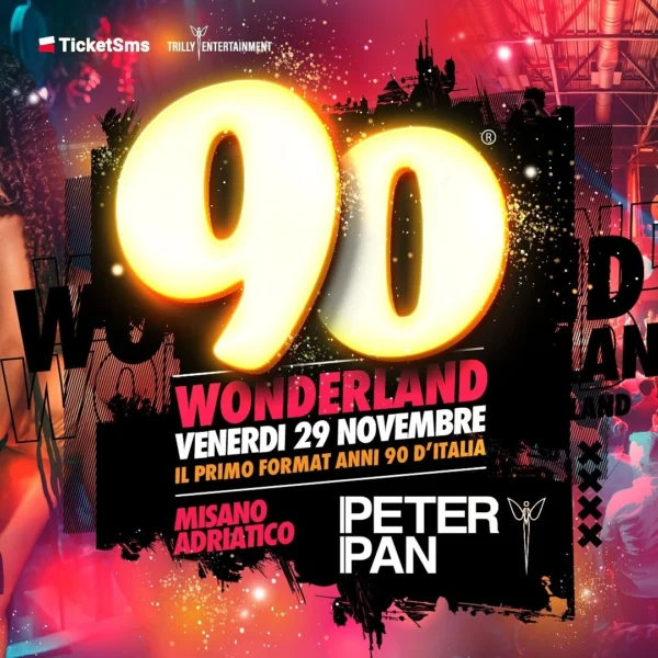 Wonderland 90 al Peter Pan 29 novembre 2024. Biglietti e Tavoli Wonderland 90 al Peter Pan 29 novembre 2024. Biglietti e Tavoli