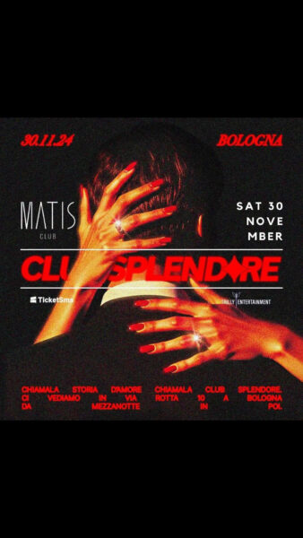 Club Splendore al Matis Bologna 30 novembre 2024. Biglietti e Tavoli