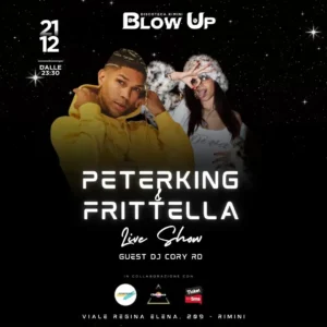 Peterking E Fritella Live Show al Blowup 21 dicembre 2024. Biglietti e Tavoli