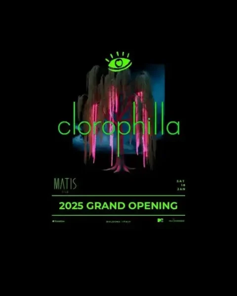 Clorophilla Reopening al Matis Bologna 18 gennaio 2025. Biglietti e Tavoli