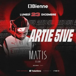 Artie 5Ive al Matis Bologna 23 dicembre 2024. Biglietti e Tavoli