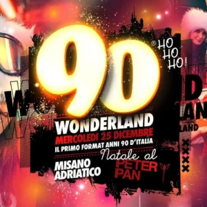 90 Wonderland al Peter Pan 25 dicembre 2024. Biglietti e Tavoli