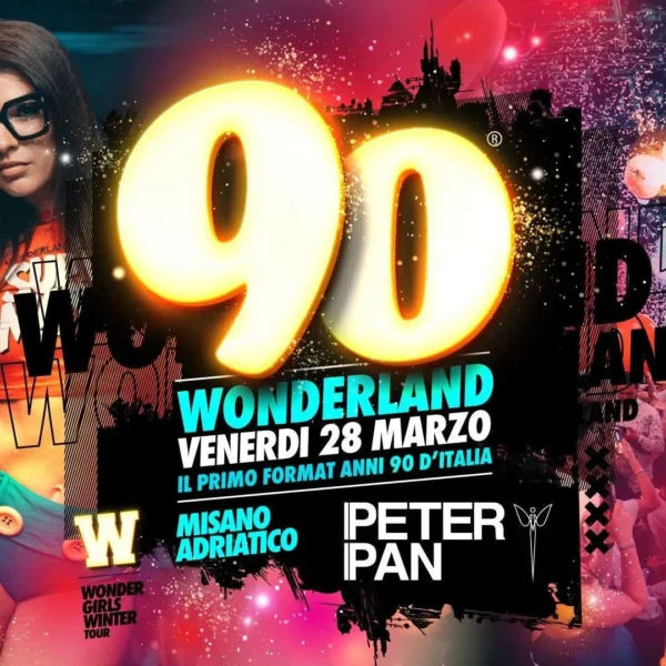 Wonderland 90 al Peter Pan 28 marzo 2025. Biglietti e Tavoli
