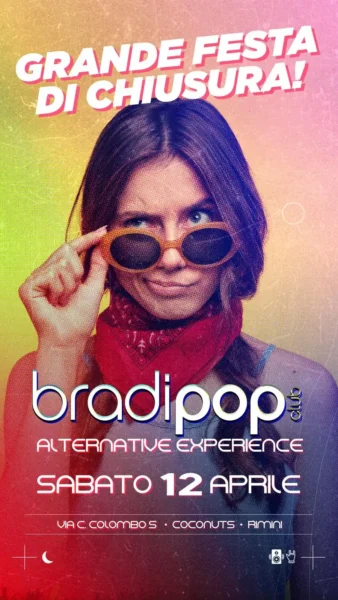 Grande Chiusura al Bradipop 12 aprile 2025. Biglietti e Tavoli
