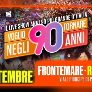 Voglio Tornare Negli Anni 90 al Frontemare 20 settembre 2025. Biglietti e Tavoli