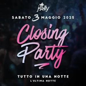 Closing Party al Jolly 03 maggio 2025. Biglietti