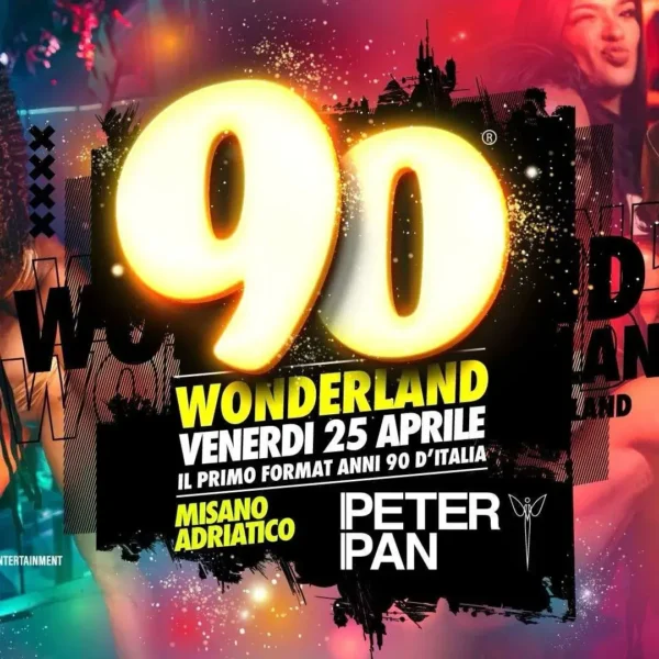 90 Wonderland al Peter Pan 25 aprile 2025. Biglietti e Tavoli