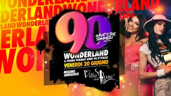 90 Wonderland al Villa Delle Rose 20 giugno 2025. Biglietti e Tavoli