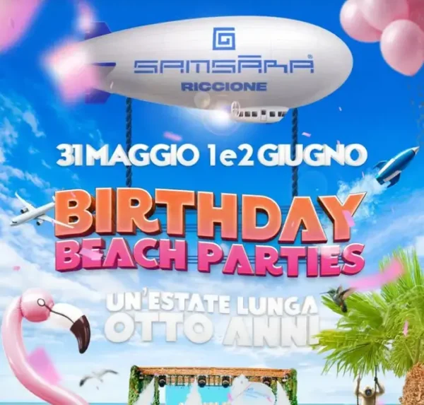 Birthday Beach Party al Samsara Riccione 31 maggio 2025. Biglietti e Tavoli