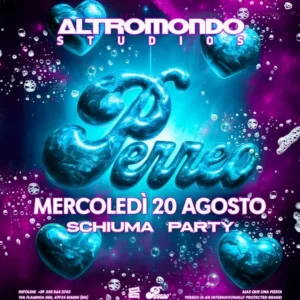 Schiuma Party Perreo al Altromondo Studios 20 agosto 2025. Biglietti e Tavoli