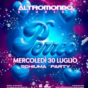 Schiuma Party Perreo al Altromondo Studios 30 luglio 2025. Biglietti e Tavoli