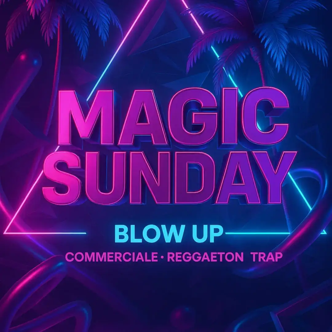 MAGIC SUNDAY @ Blowup 04 agosto 2025. Biglietti e Tavoli