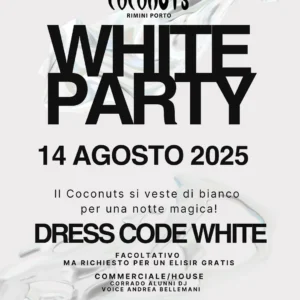 White Party al Coconuts 14 agosto 2025. Biglietti e Tavoli