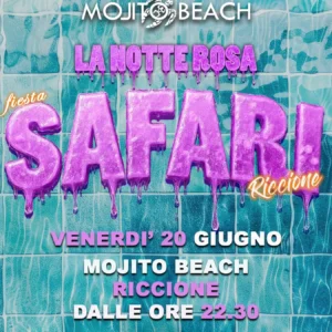Safari al Mojito beach 20 giugno 2025. Biglietti e Tavoli