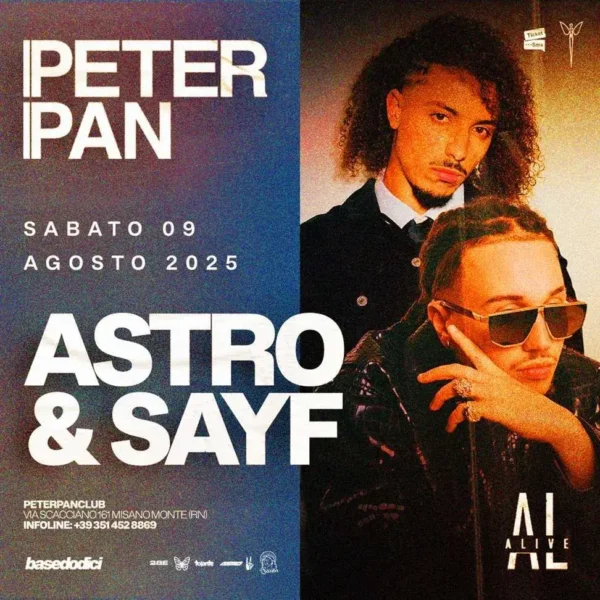 Astro E Sayf al Peter Pan 09 agosto 2025. Biglietti e Tavoli