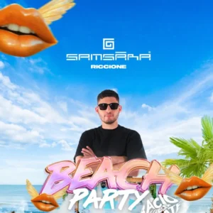 Beach Party al Samsara Riccione 13 giugno 2025. Biglietti e Tavoli