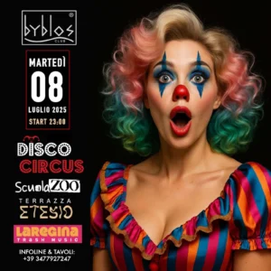 Disco Circus al Byblos 08 luglio 2025. Biglietti e Tavoli