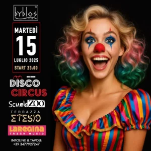 Disco Circus al Byblos 15 luglio 2025. Biglietti e Tavoli