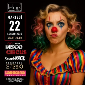 Disco Circus al Byblos 22 luglio 2025. Biglietti e Tavoli