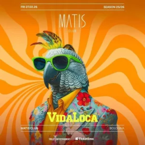Vida Loca al Matis Bologna 27 febbraio 2026. Ticket Tavoli