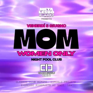 Mom Women Only al Classic Club 05 giugno 2026. Ticket